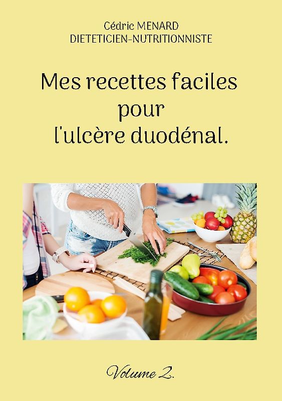 Mes recettes faciles pour l'ulcère duodénal.