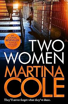 Two Women: An unbreakable bond. A story you'd never predict. An unforgettable thriller from the queen of crime.