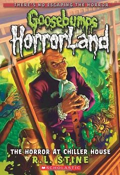 The Horror at Chiller House (Goosebumps: Horrorland (Quality)) - Stine, R. L.