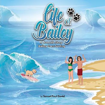 Life of Bailey A True Life Story