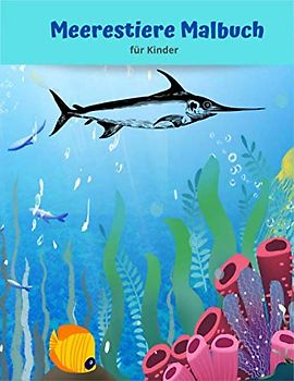 Meerestiere Malbuch für Kinder: Unterwasser Kindermalbuch mit lustigen, einfachen und entspannenden Malvorlagen Buch für Jungen und Mädchen von 2-4 ... Tierozean Größe 8,5 x 11 Zoll (Band 3)