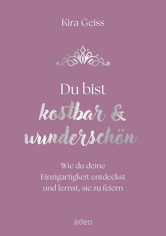 Du bist kostbar & wunderschön