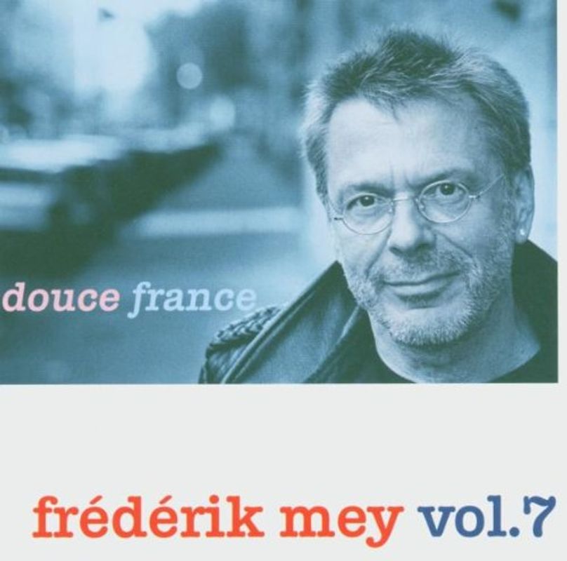 Frédérik Mey - Frédérik Mey Vol.7 -- Douce France