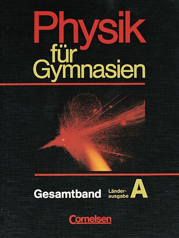 Physik für Gymnasien - Länderausgabe A / Gesamtband - Schülerbuch