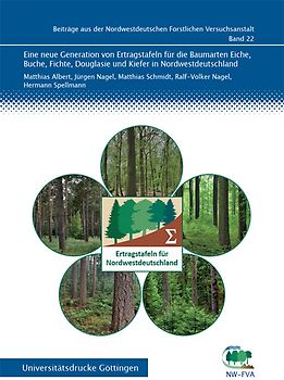 Eine neue Generation von Ertragstafeln für die Baumarten Eiche, Buche, Fichte, Douglasie und Kiefer in Nordwestdeutschland
