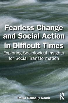 Fearless Change and Social Action in Difficult Times