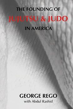 The Founding of Jujutsu & Judo In America