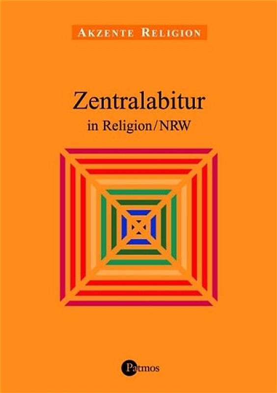 Akzente Religion / Zentralabitur in Religion NRW