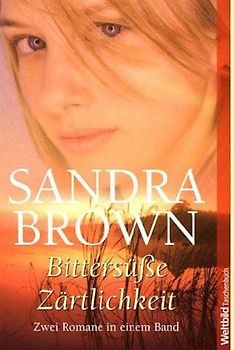 Bittersüsse Zärtlichkeiten /Der zweite Mann