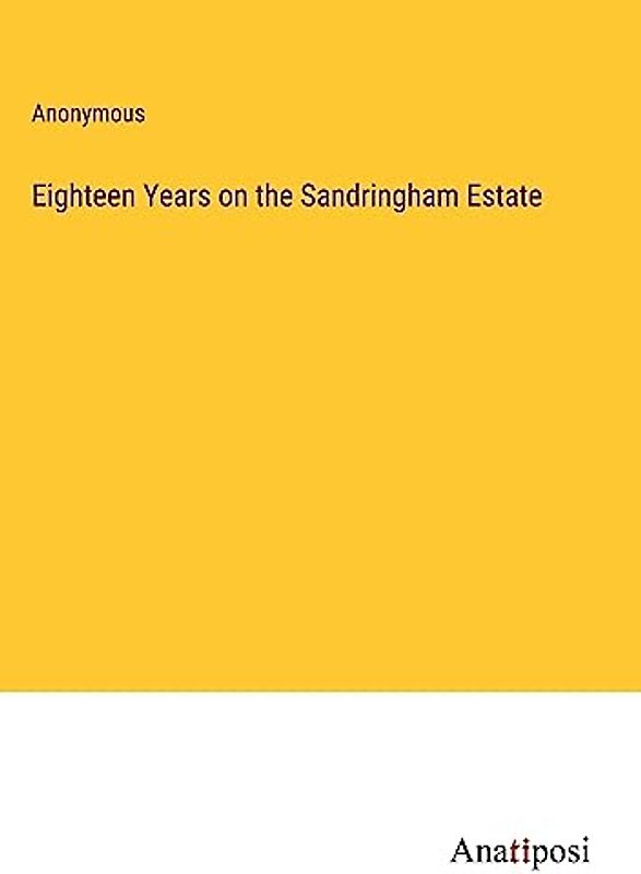 Eighteen Years on the Sandringham Estate