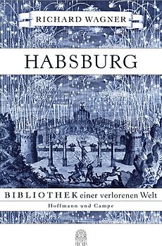 Habsburg. Bibliothek einer verlorenen Welt