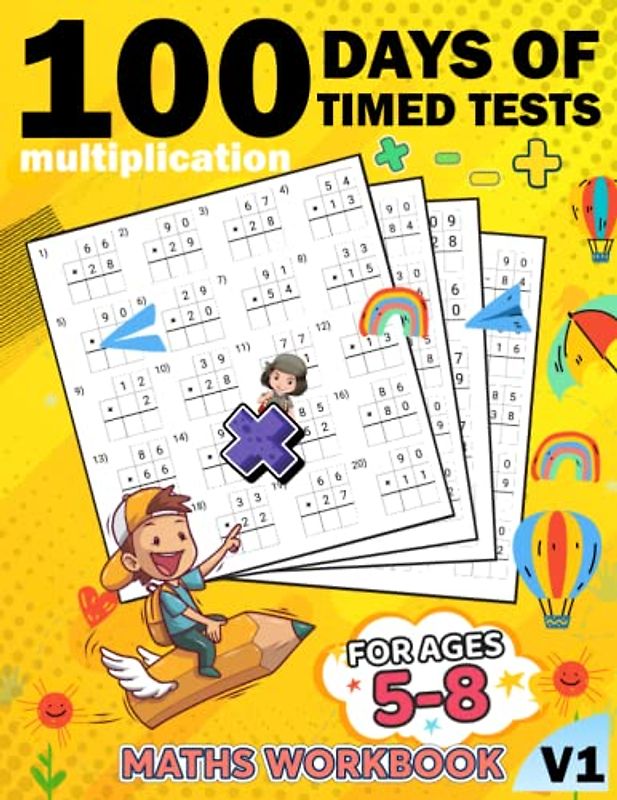 100 days of timed tests multiplication for kids math workbook v1: +2000 Timed Maths Test multiplication Drills| Kindergarten, Grade 1, 2 and 3 | Year ... Educational Activity Book Paperback