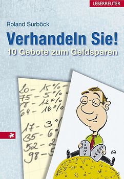 Verhandeln Sie!. 10 Gebote zum Geldsparen