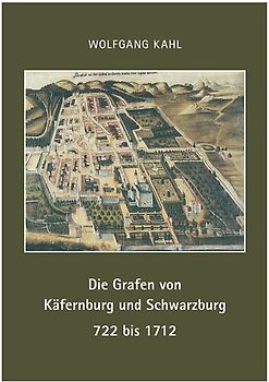 Die Grafen von Käfernburg und Schwarzburg 722 bis 1712