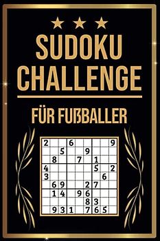 SUDOKU Challenge für Fußballer: Sudoku Buch I 300 Rätsel inkl. Anleitungen & Lösungen I Leicht bis Schwer I A5 I Tolles Geschenk für Fußballer