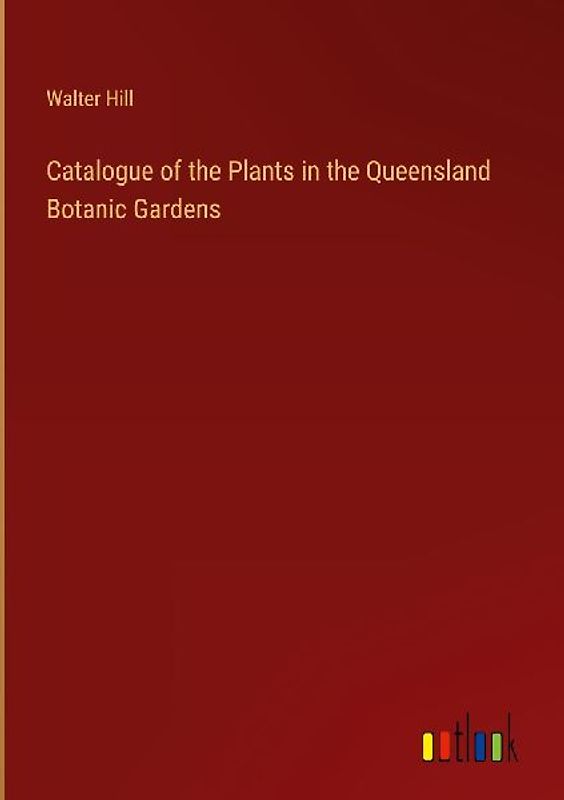 Catalogue of the Plants in the Queensland Botanic Gardens