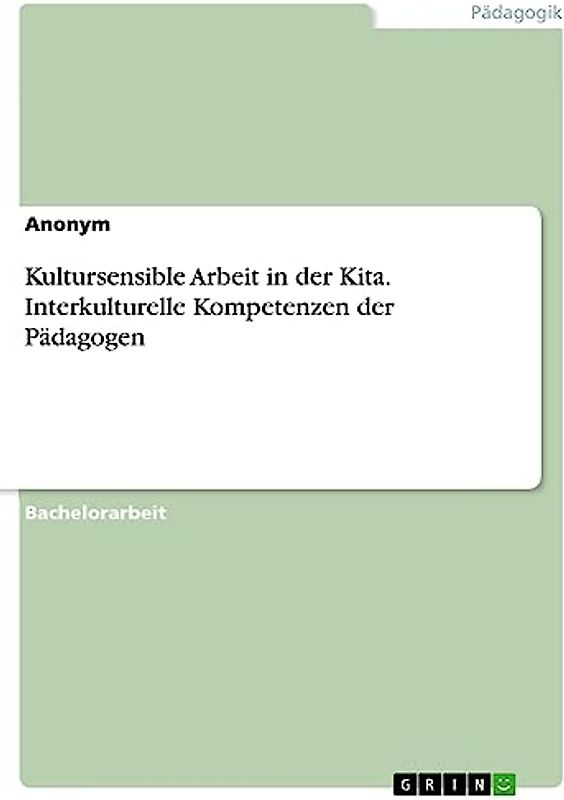 Kultursensible Arbeit in der Kita. Interkulturelle Kompetenzen der Pädagogen