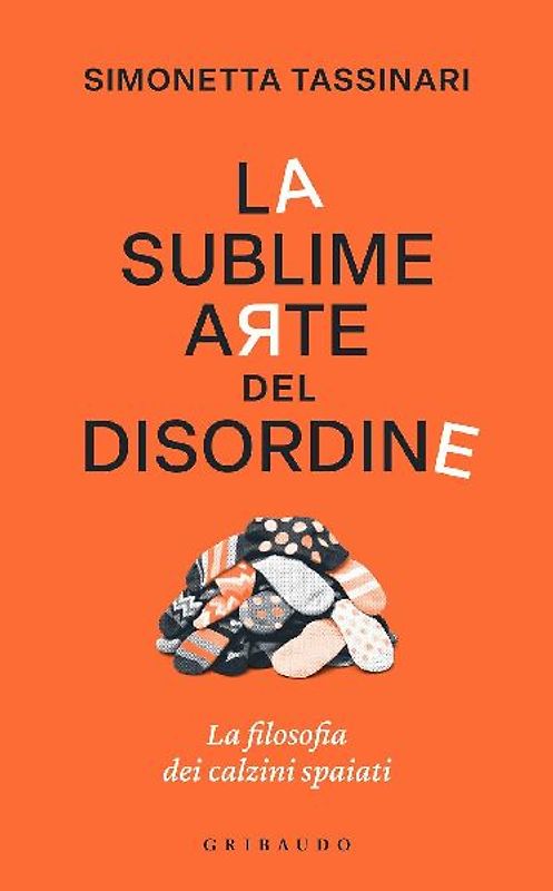 La sublime arte del disordine. La filosofia dei calzini spaiati