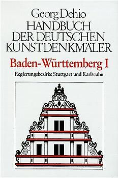 Dehio - Handbuch der deutschen Kunstdenkmäler / Baden-Württemberg / Die Regierungsbezirke Stuttgart und Karlsruhe