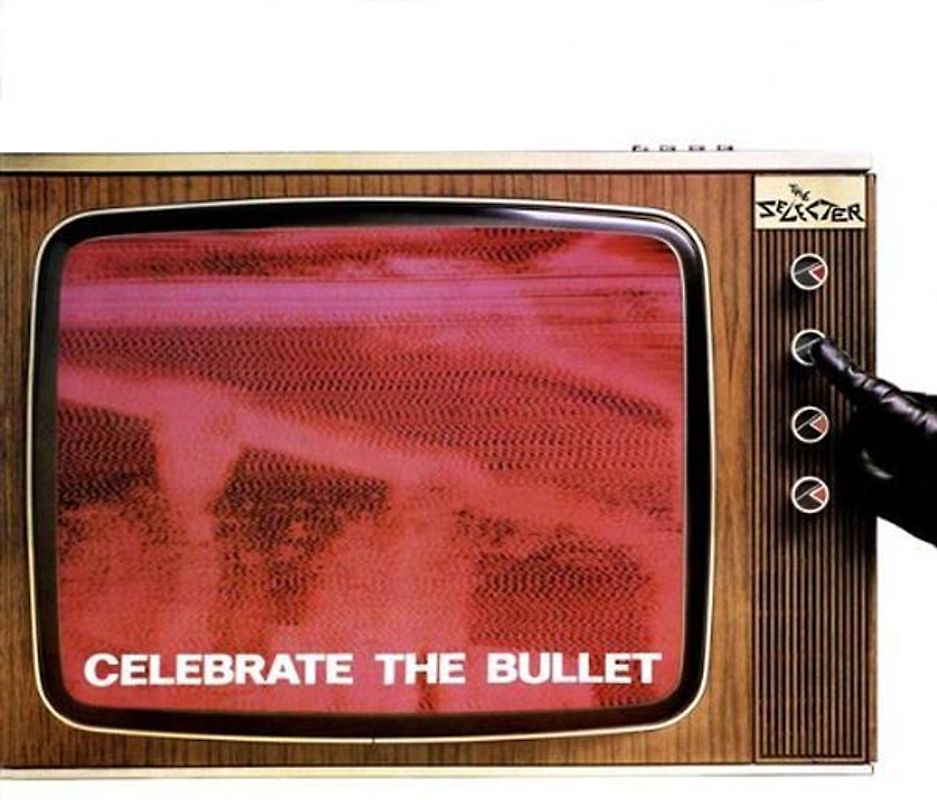 the Selecter - Celebrate the Bullet