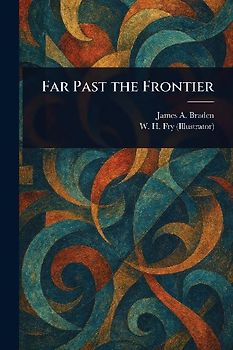 Far Past the Frontier