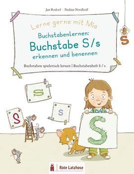 Lerne gerne mit Mia: Buchstabenlernen – Buchstabe S/s erkennen und benennen | Buchstaben spielerisch lernen | Buchstabenheft S/s: Lernspiel- und Mitmachbuch | Buchstaben S / s lernen | ab 4 Jahren