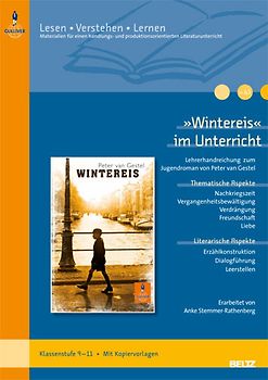 'Wintereis' im Unterricht. Lehrerhandreichung zum Jugendroman von Peter van Gestel (Klassenstufe 9–11, mit Kopiervorlagen)