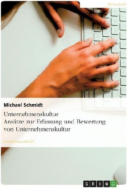 Unternehmenskultur. Ansätze zur Erfassung und Bewertung für Unternehmen