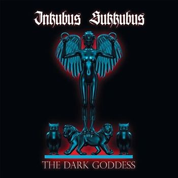 Inkubus Sukkubus - The Dark Goddess