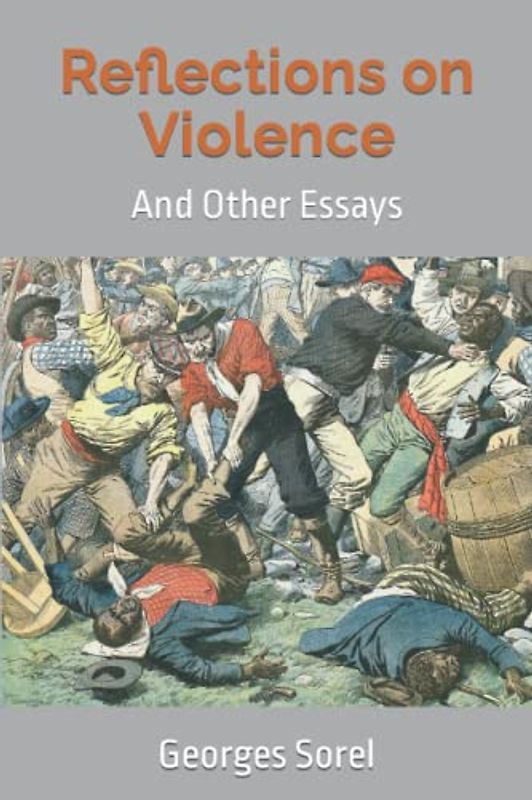 Reflections on Violence: And Other Essays