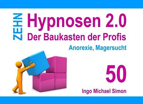 Zehn Hypnosen 2.0 - Band 50: Anorexie, Magersucht
