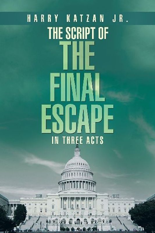The Script of  The Final Escape  In Three Acts