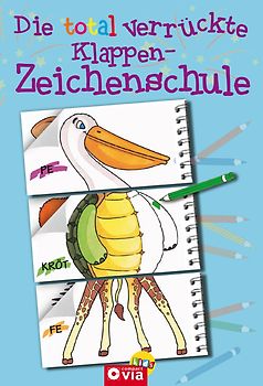 Die total verrückte Klappen-Zeichenschule