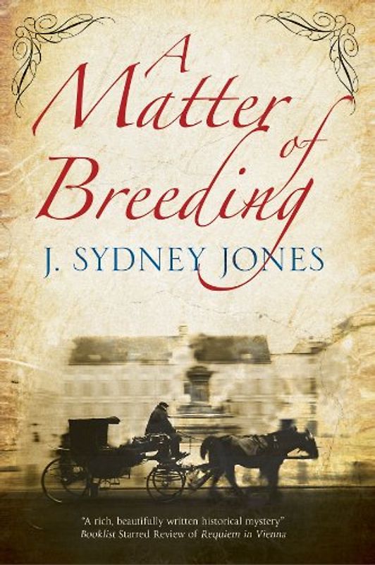 A Matter of Breeding: A Mystery Set in Turn-of-the-Century Vienna (Viennese Mystery, 5, Band 5)