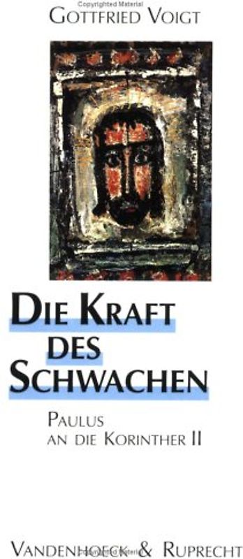 Die Kraft des Schwachen. Paulus an die Korinther II