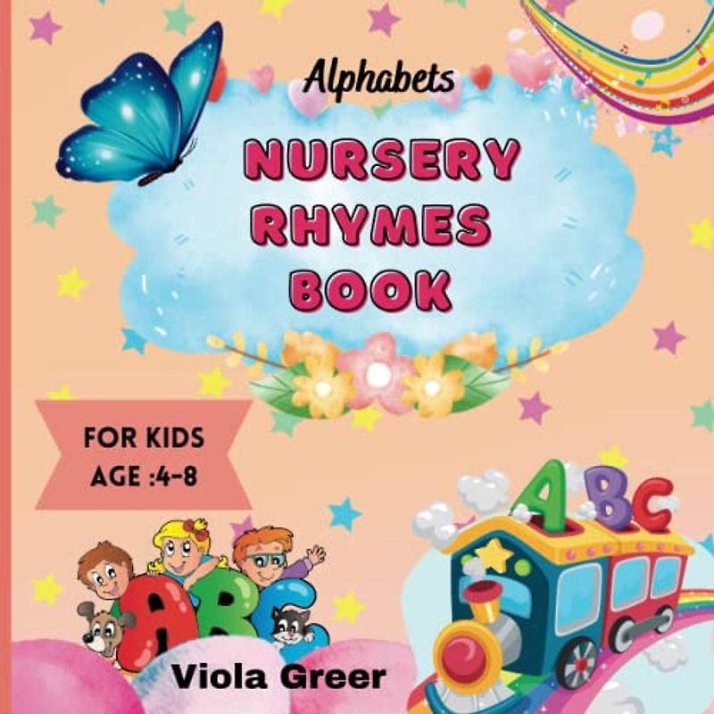 Nursery rhymes book for kids age 4-8: "Engaging and Memorable Alphabet Nursery Rhymes for Early Learning"