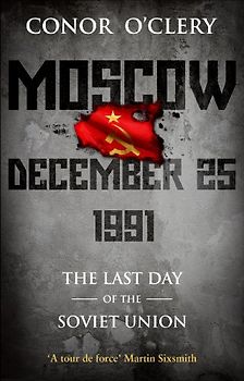 Moscow, December 25, 1991: The Last Day Of The Soviet Union