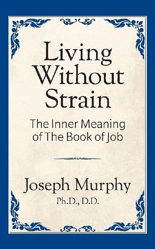 Living Without Strain: The Inner Meaning of the Book of Job