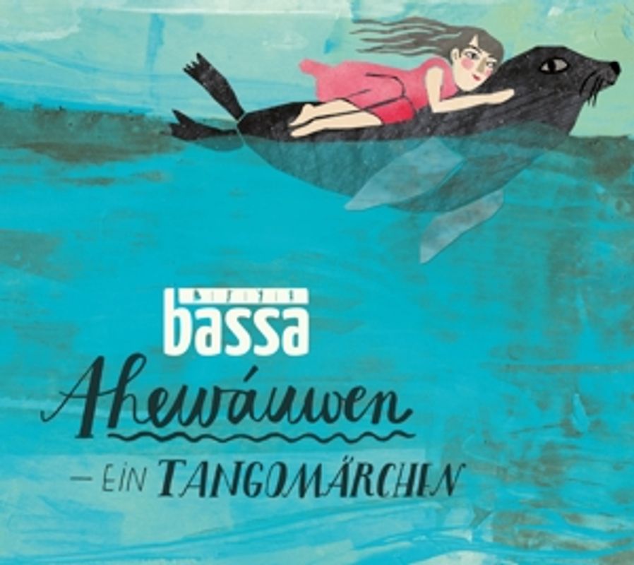 Bassa - Ahewáuwen-Ein Tangomärchen