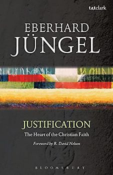 Justification: The Heart of the Christian Faith: a Theological Study With an Ecumenical Purpose