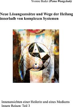 Neue Lösungsansätze und Wege der Heilung innerhalb von komplexen Systemen