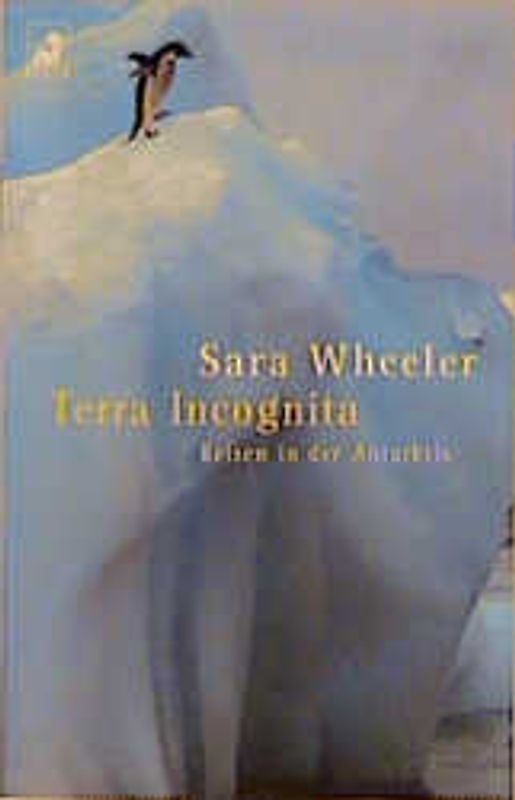 Terra Incognita. Reisen in der Antarktis