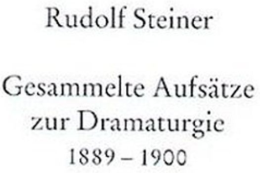 Gesammelte Aufsätze zur Dramaturgie 1889-1900