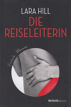 Die Reiseleiterin - Lara Hill [Taschenbuch, Weltbild]