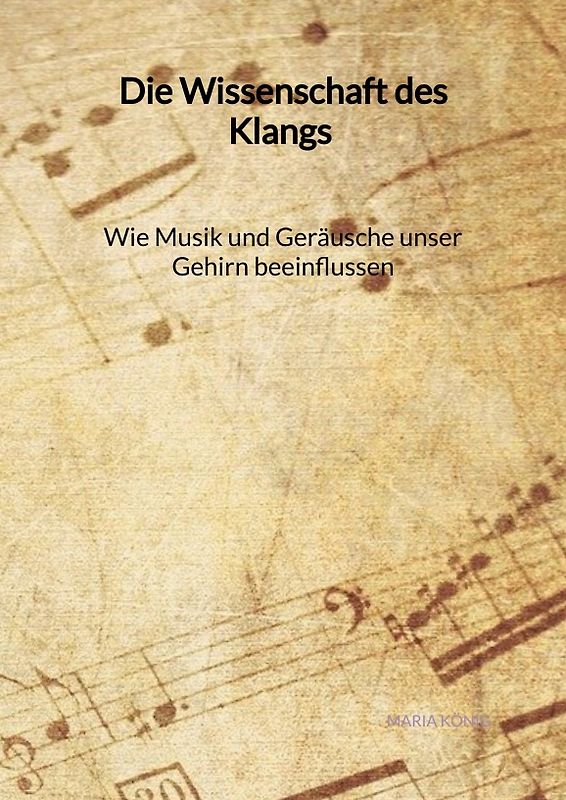 Die Wissenschaft des Klangs - Wie Musik und Geräusche unser Gehirn beeinflussen