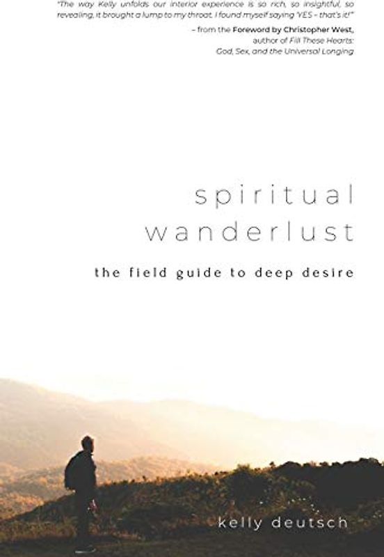 Spiritual Wanderlust: The Field Guide to Deep Desire