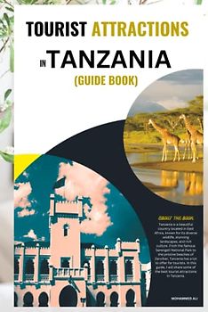 TOURIST ATTRACTIONS IN TANZANIA: (GUIDE BOOK)