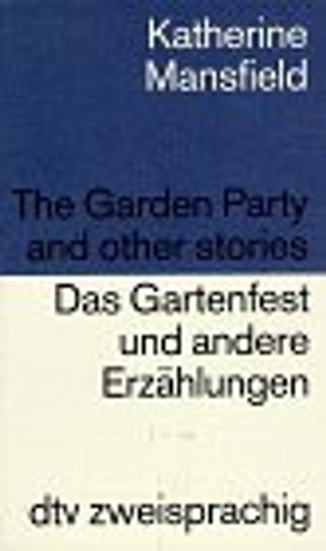 The Garden Party and other stories /Das Gartenfest und andere Erzählungen. Engl. /Dt.