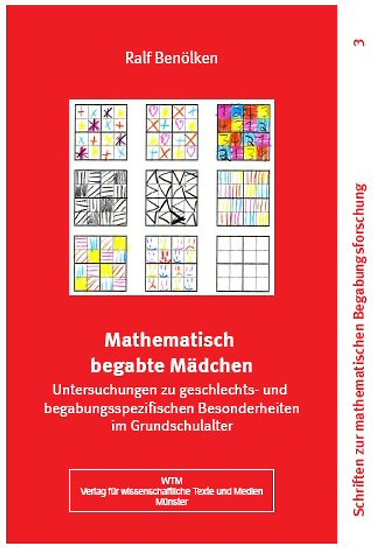 Mathematisch begabte Mädchen - Untersuchungen zu geschlechts- und begabungsspezifischen Besonderheiten im Grundschulalter
