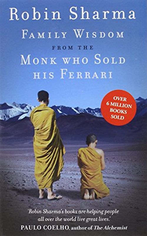 Family Wisdom from the Monk Who Sold His Ferrari - Sharma, Robin